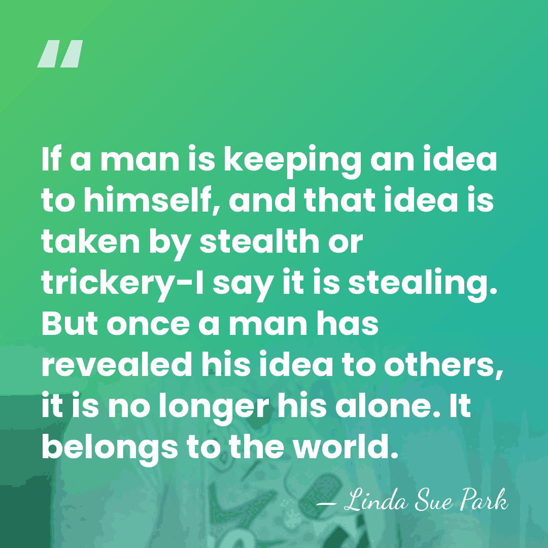 If a man is keeping an idea to himself, and that idea&hellip; - Linda Sue Park