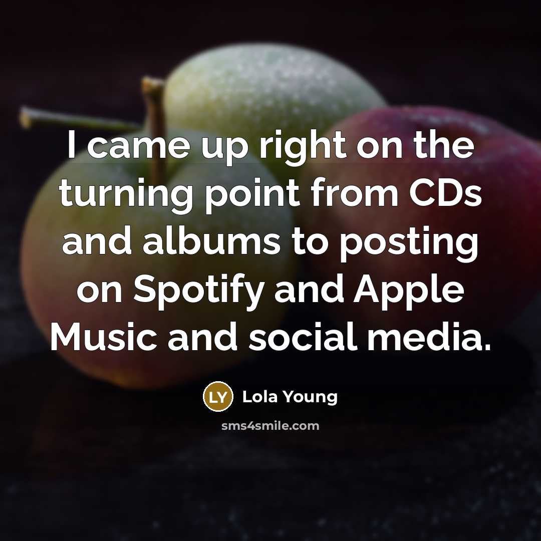 “I came up right on the turning point from CDs…” quote by Lola Young