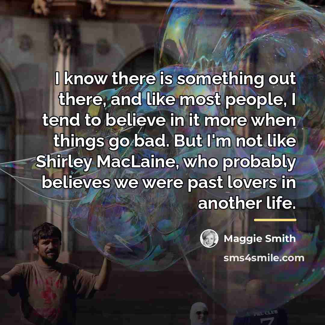 “I know there is something out there, and like most…” quote by Maggie Smith