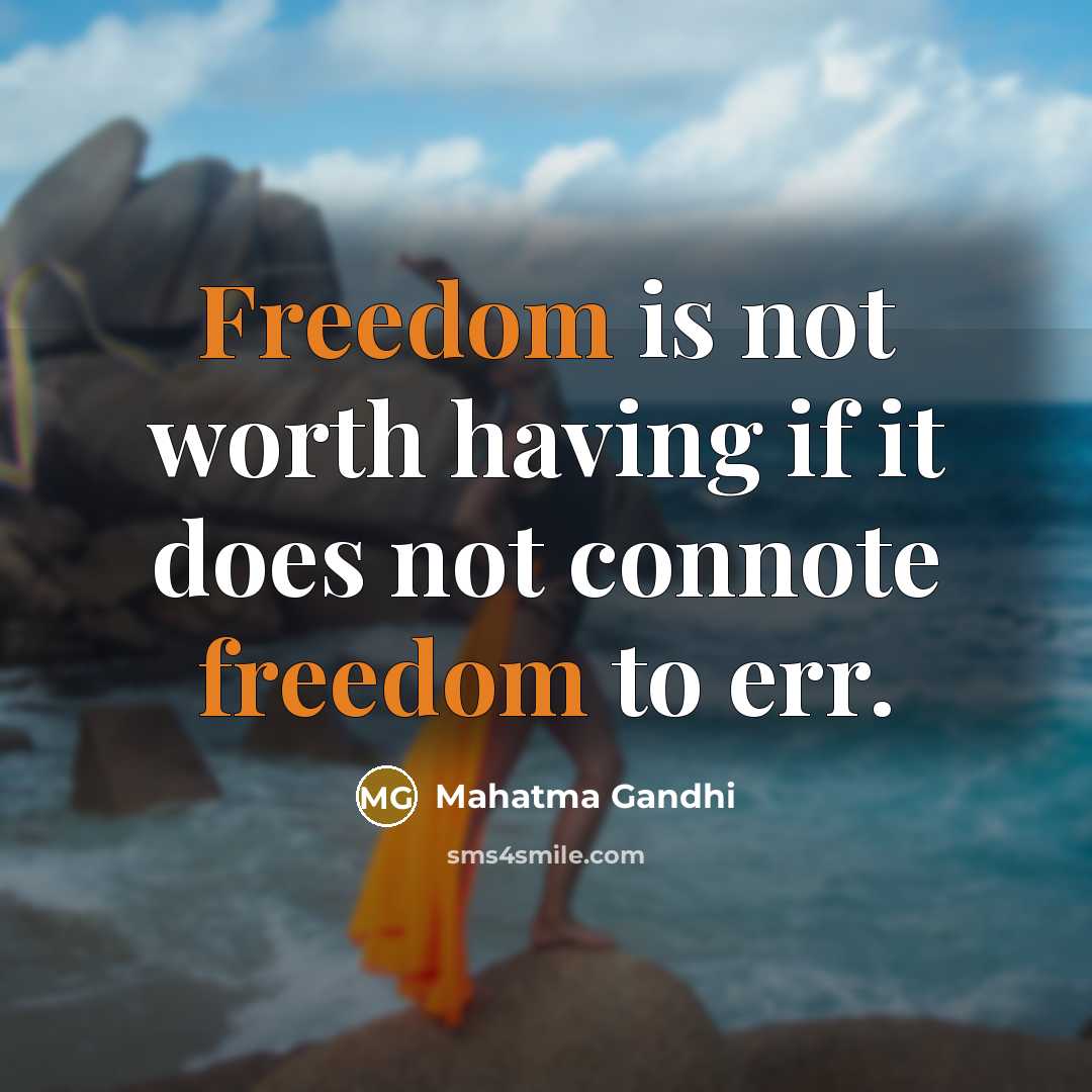 “Freedom is not worth having if it does not connote…” quote by Mahatma Gandhi