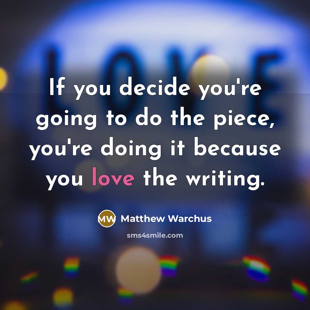 “If you decide you're going to do the piece, you're…” quote by Matthew Warchus