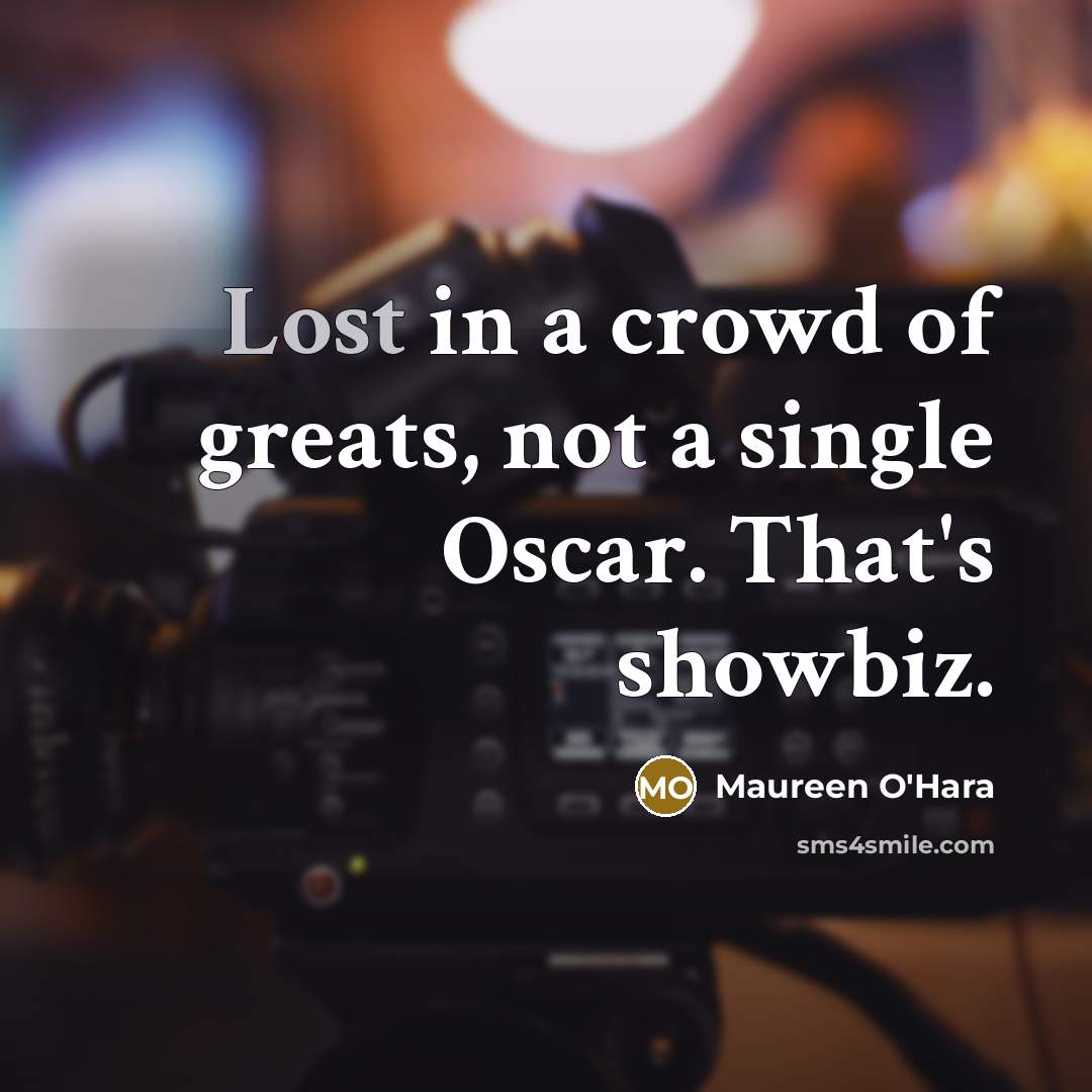 “Lost in a crowd of greats, not a single Oscar.…” quote by Maureen O'Hara