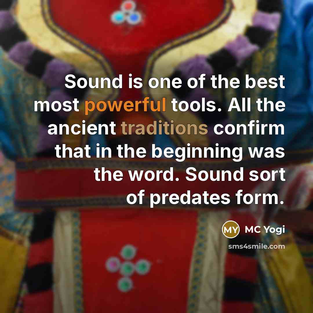 “Sound is one of the best most powerful tools. All…” quote by MC Yogi