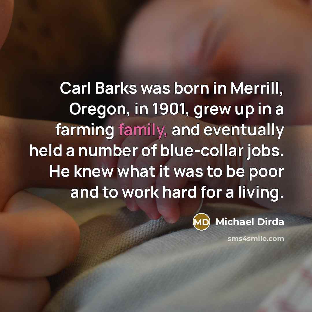 “Carl Barks was born in Merrill, Oregon, in 1901, grew…” quote by Michael Dirda