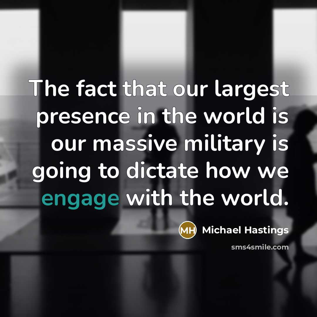 “The fact that our largest presence in the world is…” quote by Michael Hastings