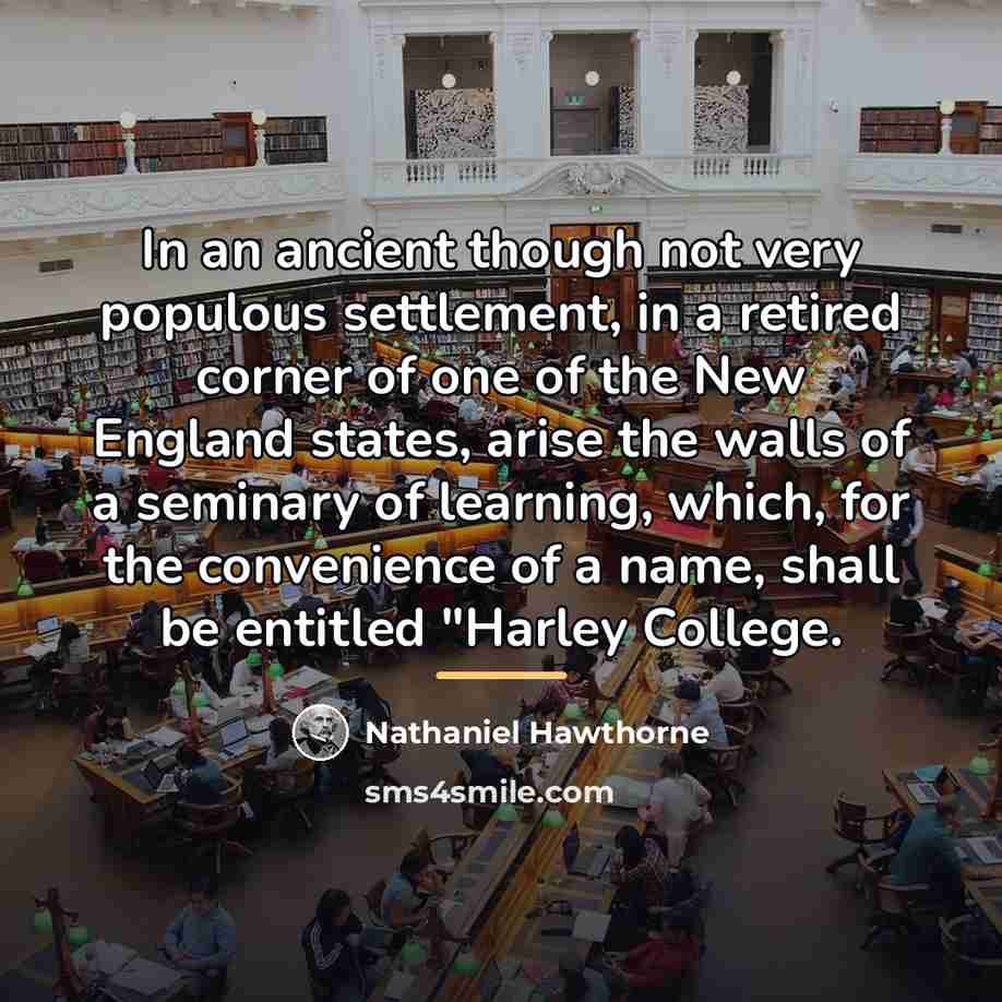 “In an ancient though not very populous settlement, in a…” quote by Nathaniel Hawthorne