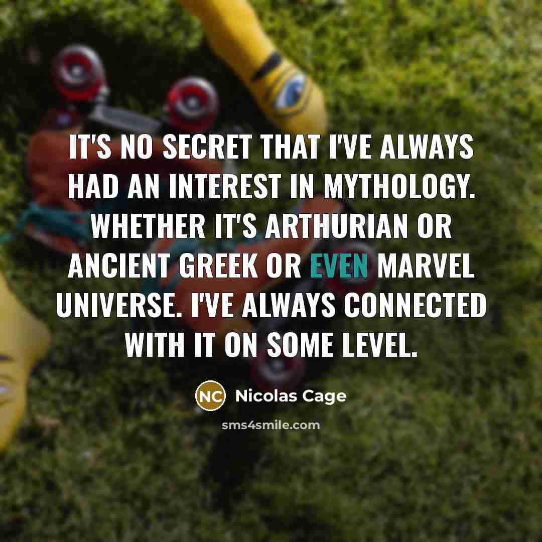 “It's no secret that I've always had an interest in…” quote by Nicolas Cage