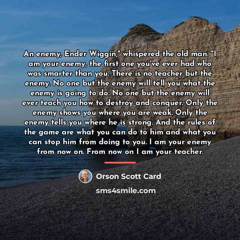 “An enemy, Ender Wiggin," whispered the old man. "I am…” quote by Orson Scott Card
