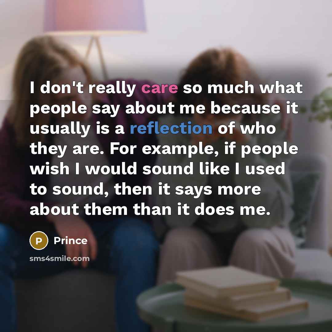“I don't really care so much what people say about…” quote by Prince