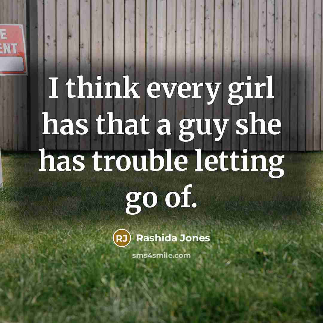 “I think every girl has that a guy she has…” quote by Rashida Jones