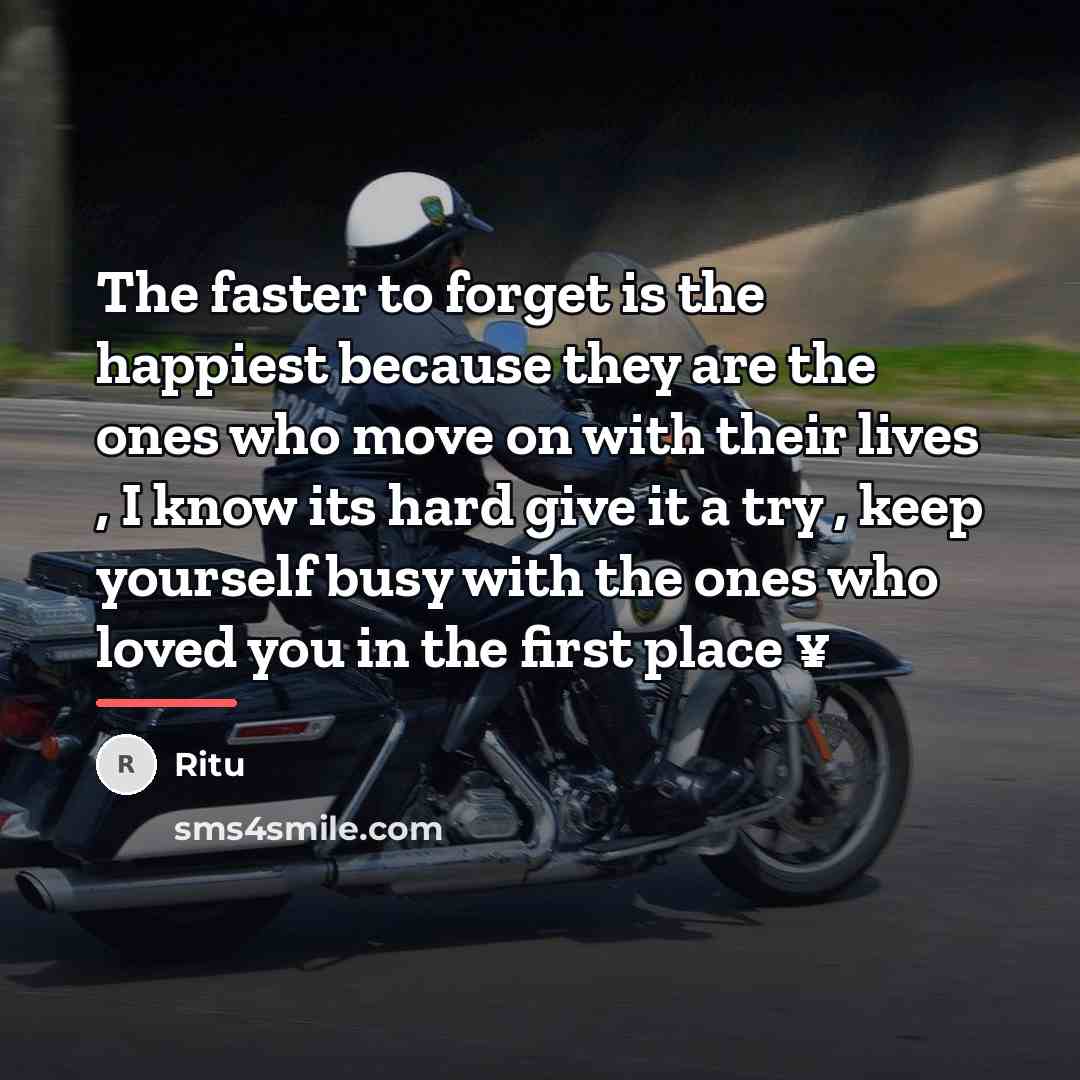 “The faster to forget is the happiest because they are…” quote by Ritu