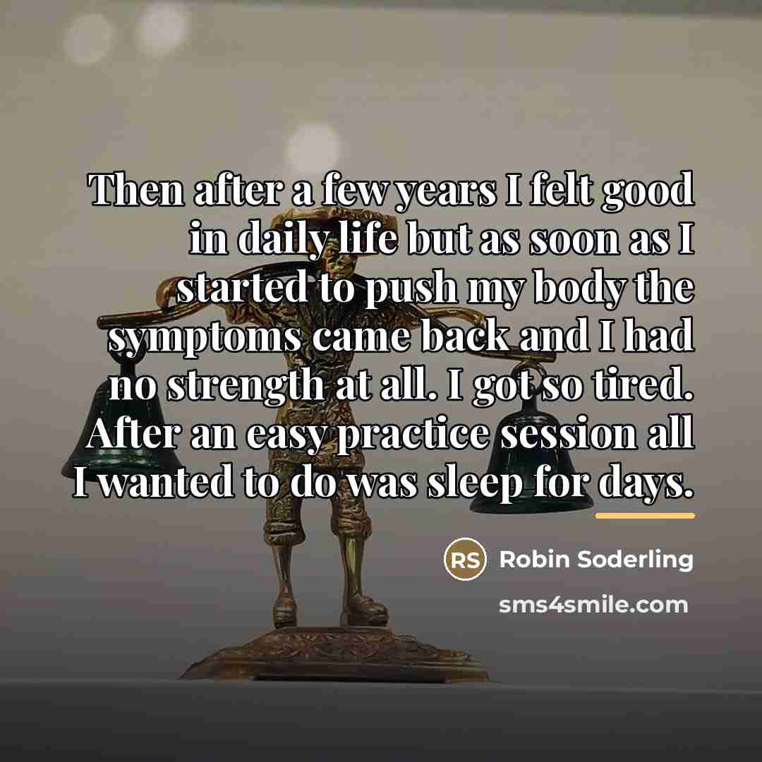 “Then after a few years I felt good in daily…” quote by Robin Soderling