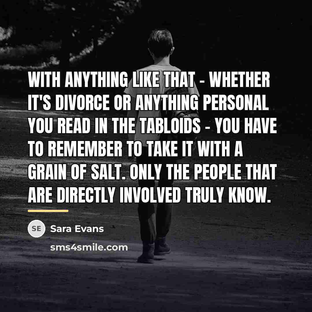 “With anything like that - whether it's divorce or anything…” quote by Sara Evans