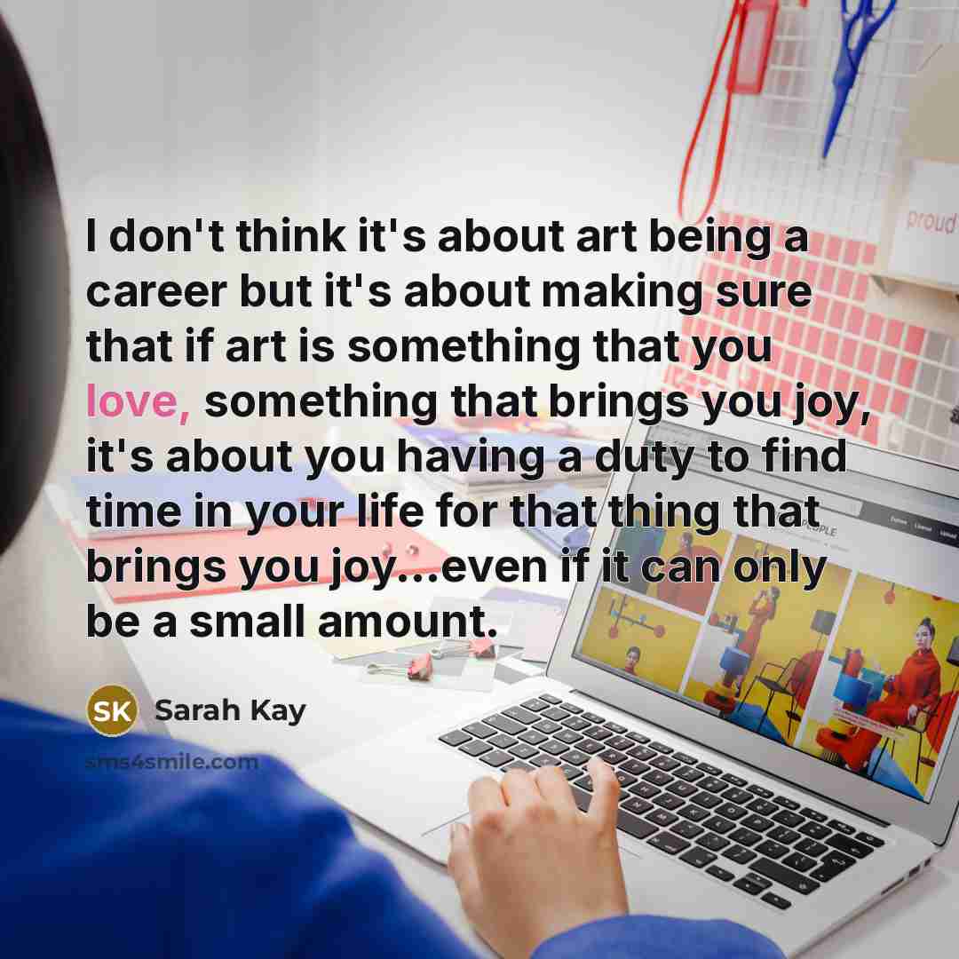 “I don't think it's about art being a career but…” quote by Sarah Kay