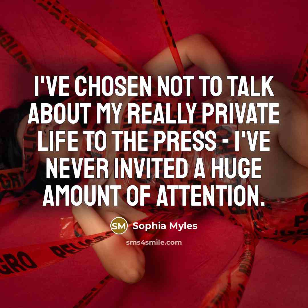 “I've chosen not to talk about my really private life…” quote by Sophia Myles