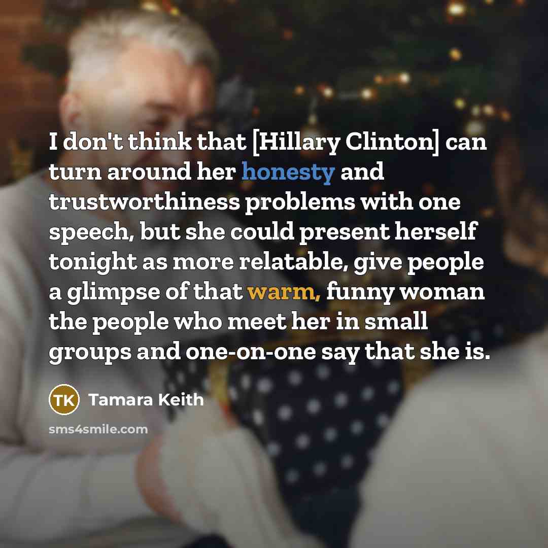 “I don't think that [Hillary Clinton] can turn around her…” quote by Tamara Keith