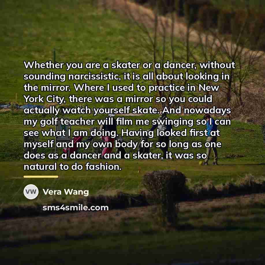 “Whether you are a skater or a dancer, without sounding…” quote by Vera Wang