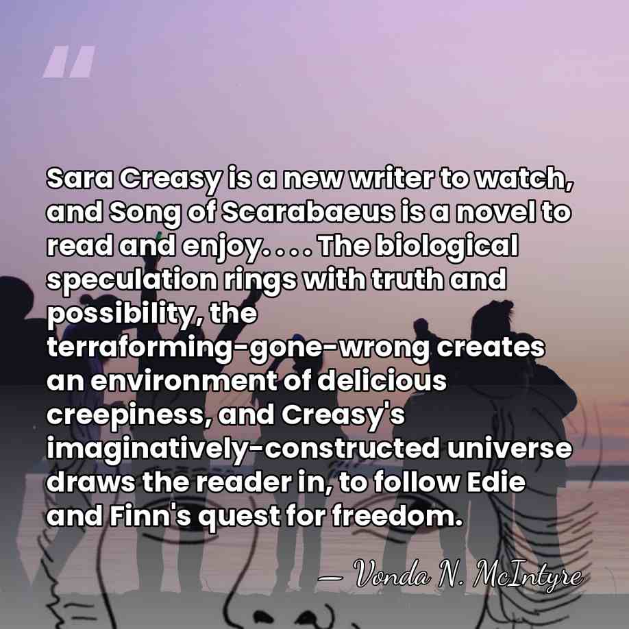 Sara Creasy is a new writer to watch, and Song of Scarabaeus&hellip; - Vonda N. McIntyre