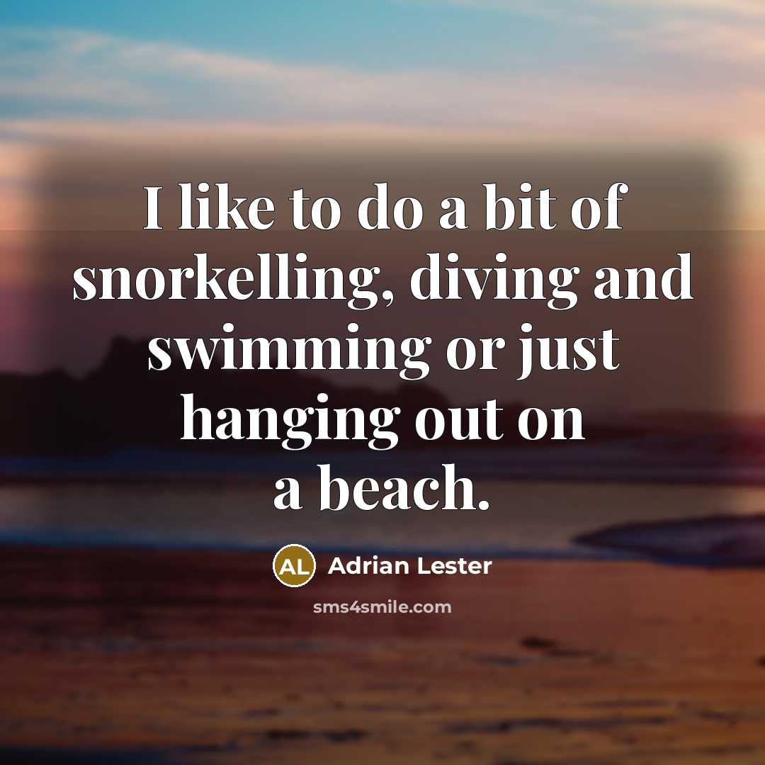“I like to do a bit of snorkelling, diving and…” quote by Adrian Lester