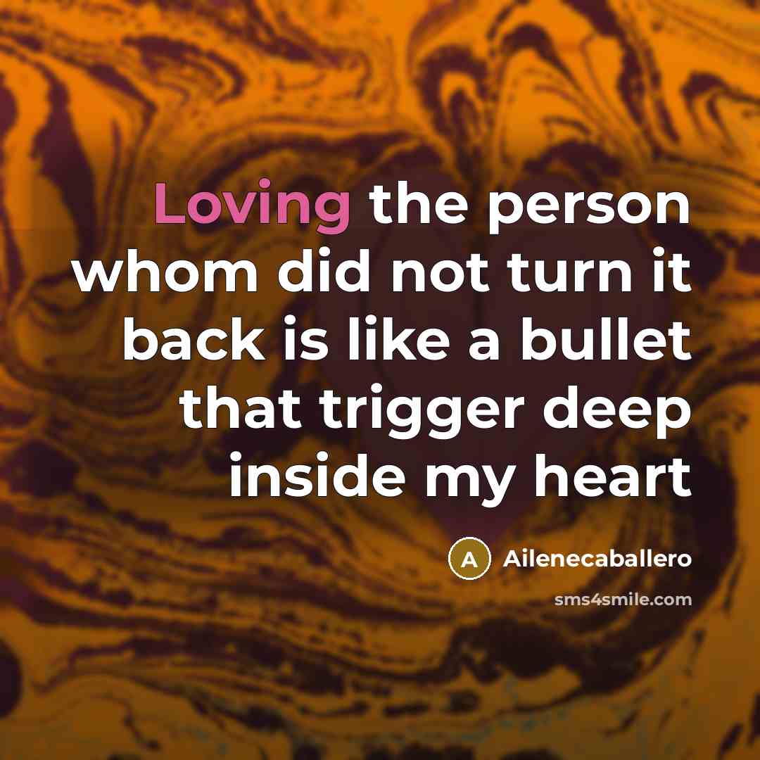 “Loving the person whom did not turn it back is…” quote by Ailenecaballero