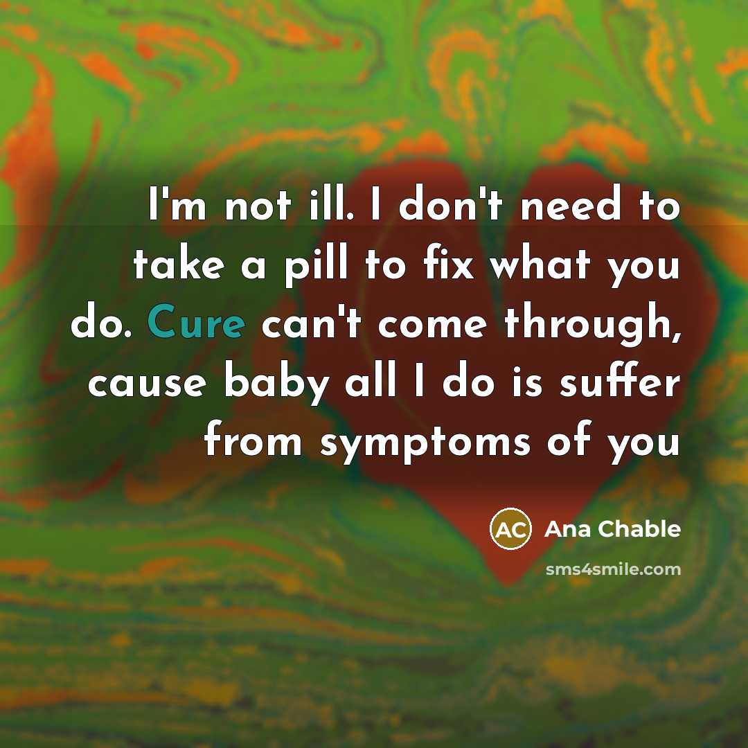 “I'm not ill. I don't need to take a pill…” quote by Ana Chable