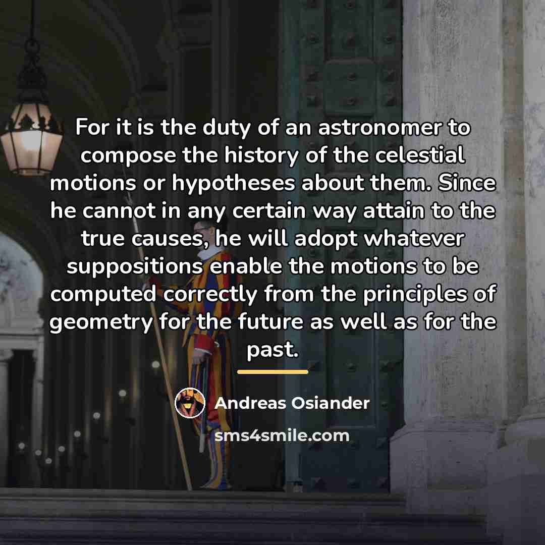 “For it is the duty of an astronomer to compose…” quote by Andreas Osiander