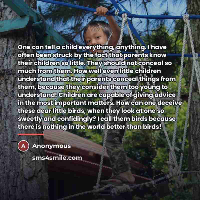 “One can tell a child everything, anything. I have often…” quote by Anonymous