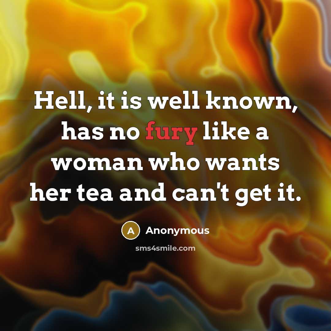 “Hell, it is well known, has no fury like a…” quote by Anonymous