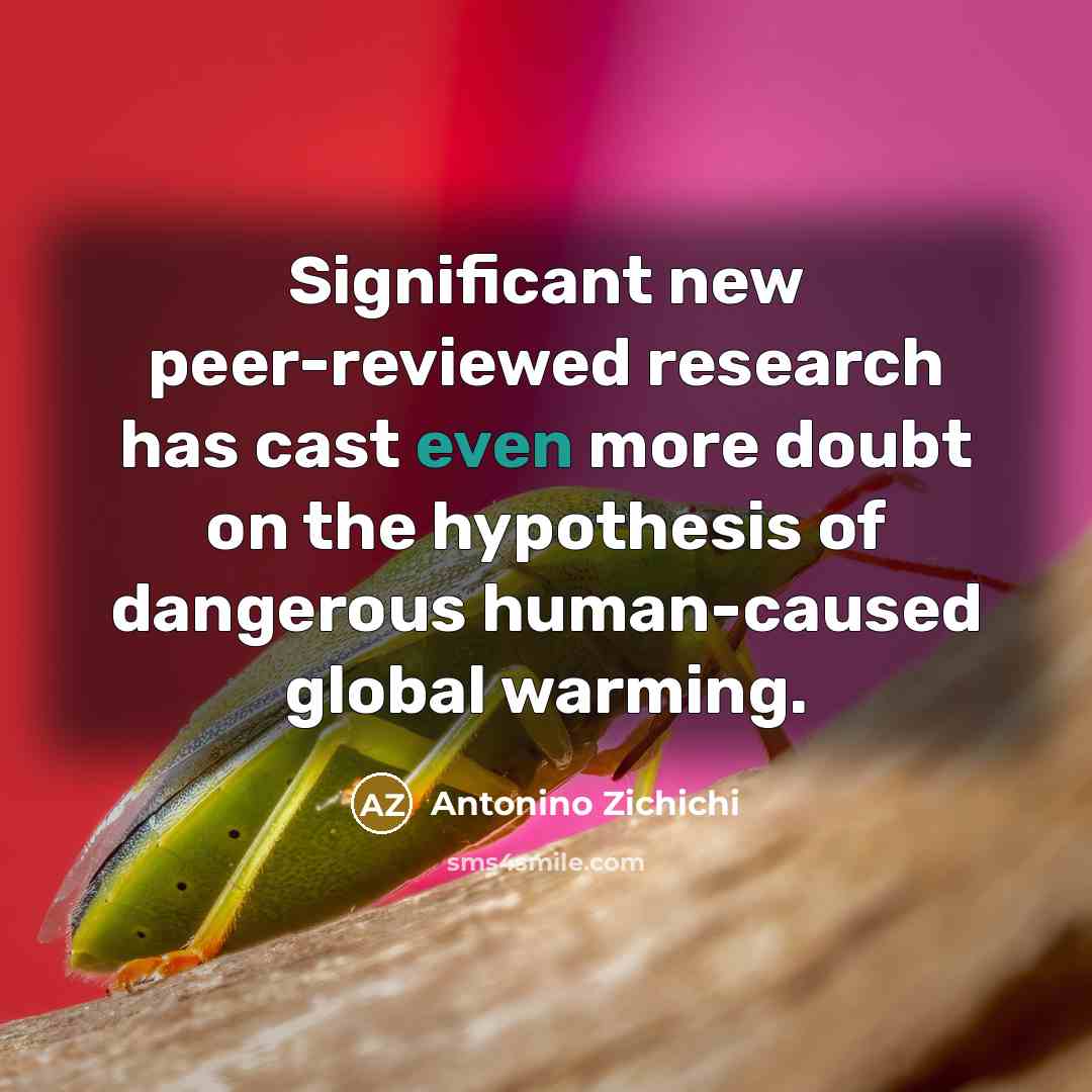 “Significant new peer-reviewed research has cast even more doubt on…” quote by Antonino Zichichi