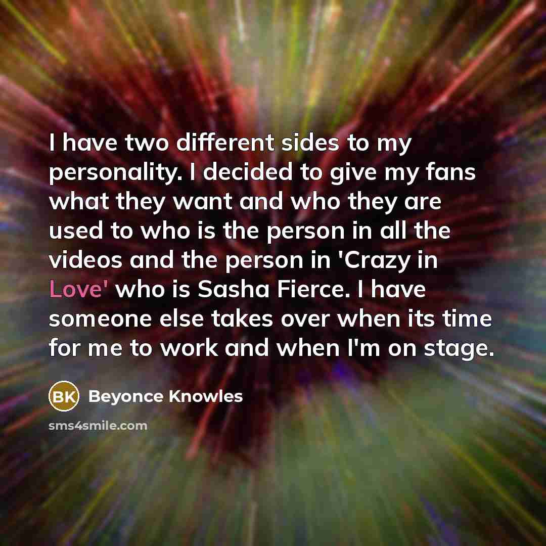 “I have two different sides to my personality. I decided…” quote by Beyonce Knowles