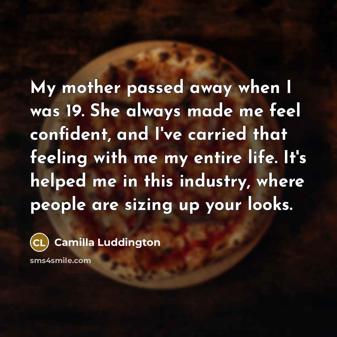 “My mother passed away when I was 19. She always…” quote by Camilla Luddington
