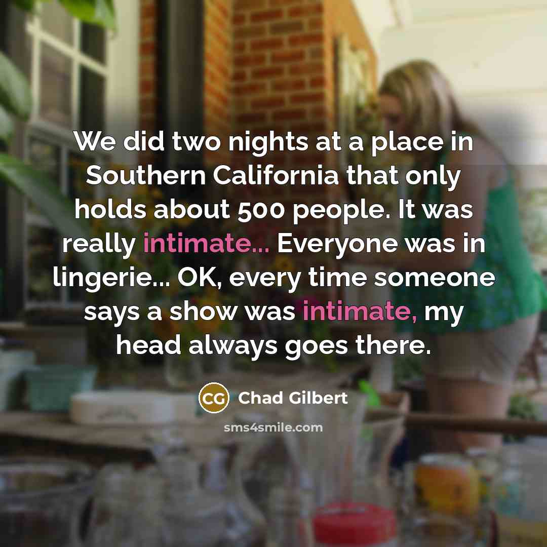“We did two nights at a place in Southern California…” quote by Chad Gilbert