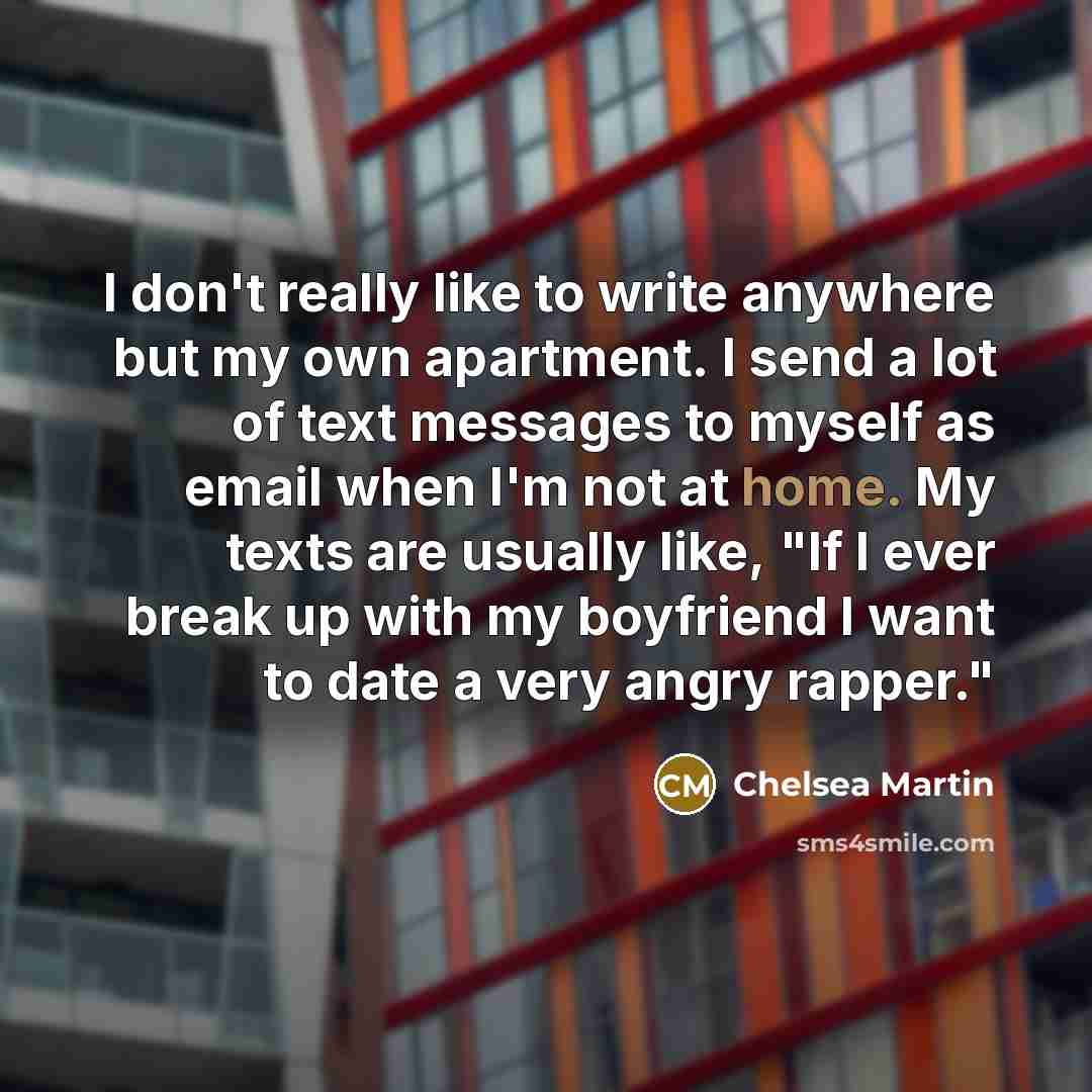 “I don't really like to write anywhere but my own…” quote by Chelsea Martin