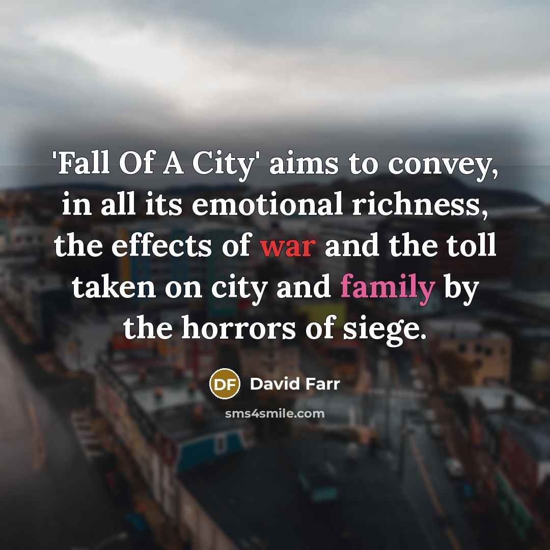 “'Fall Of A City' aims to convey, in all its…” quote by David Farr