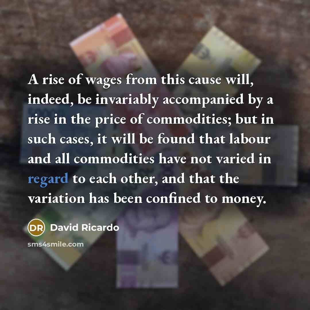 “A rise of wages from this cause will, indeed, be…” quote by David Ricardo