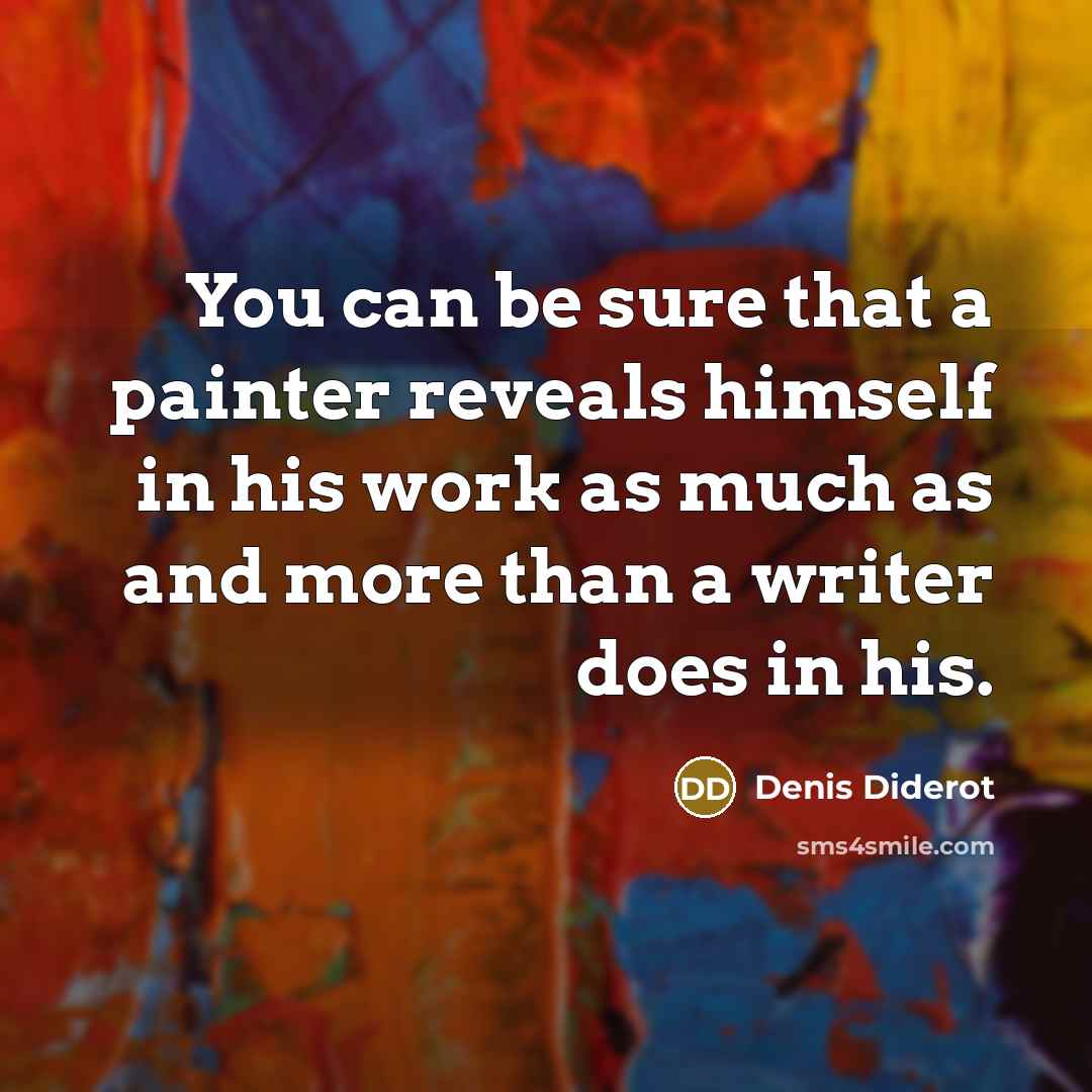 “You can be sure that a painter reveals himself in…” quote by Denis Diderot