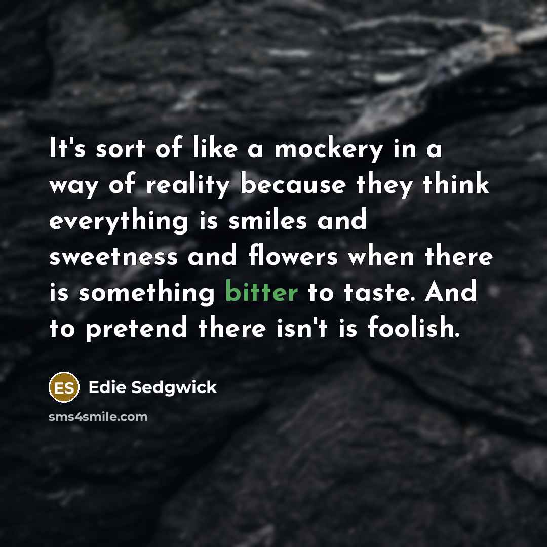 “It's sort of like a mockery in a way of…” quote by Edie Sedgwick