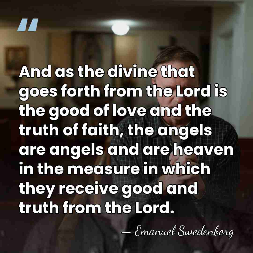 And as the divine that goes forth from the Lord is the&hellip; - Emanuel Swedenborg
