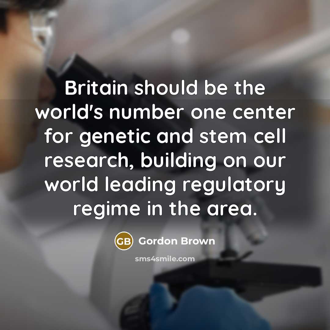 “Britain should be the world's number one center for genetic…” quote by Gordon Brown