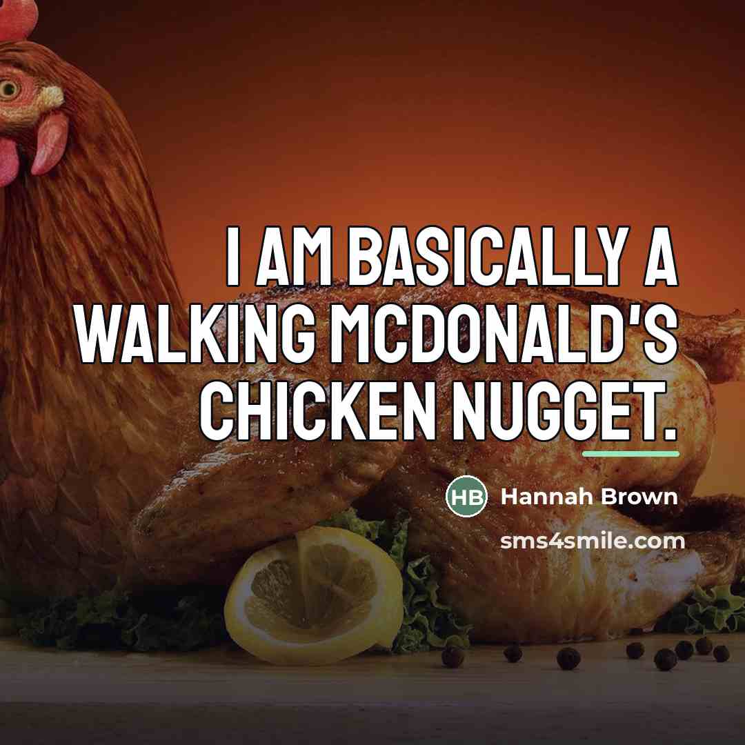 “I am basically a walking McDonald's chicken nugget.…” quote by Hannah Brown