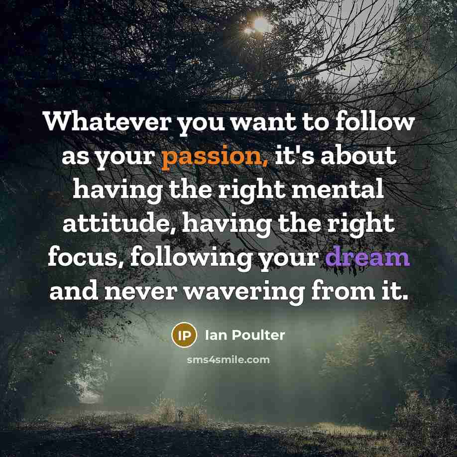 “Whatever you want to follow as your passion, it's about…” quote by Ian Poulter
