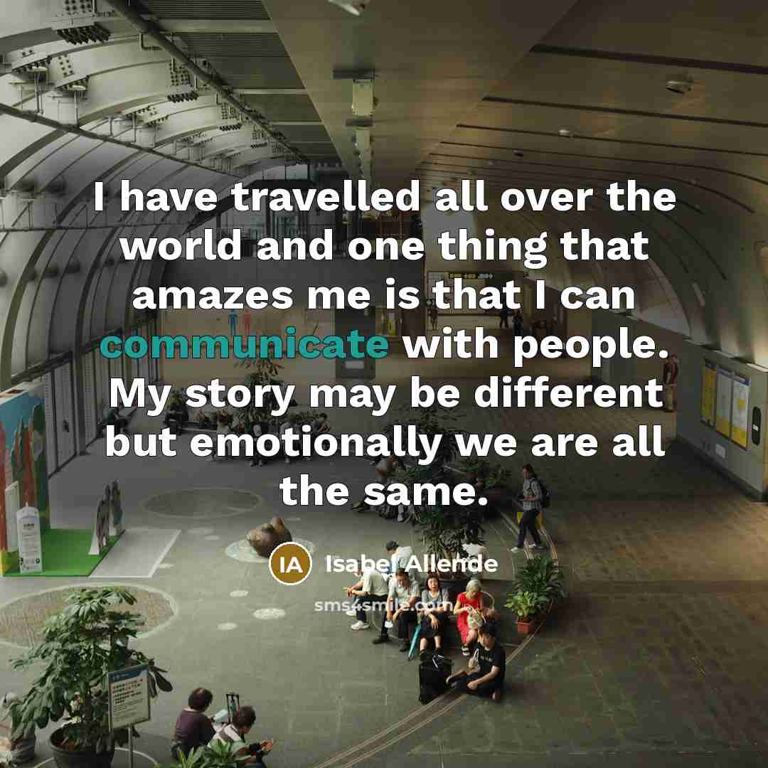 “I have travelled all over the world and one thing…” quote by Isabel Allende