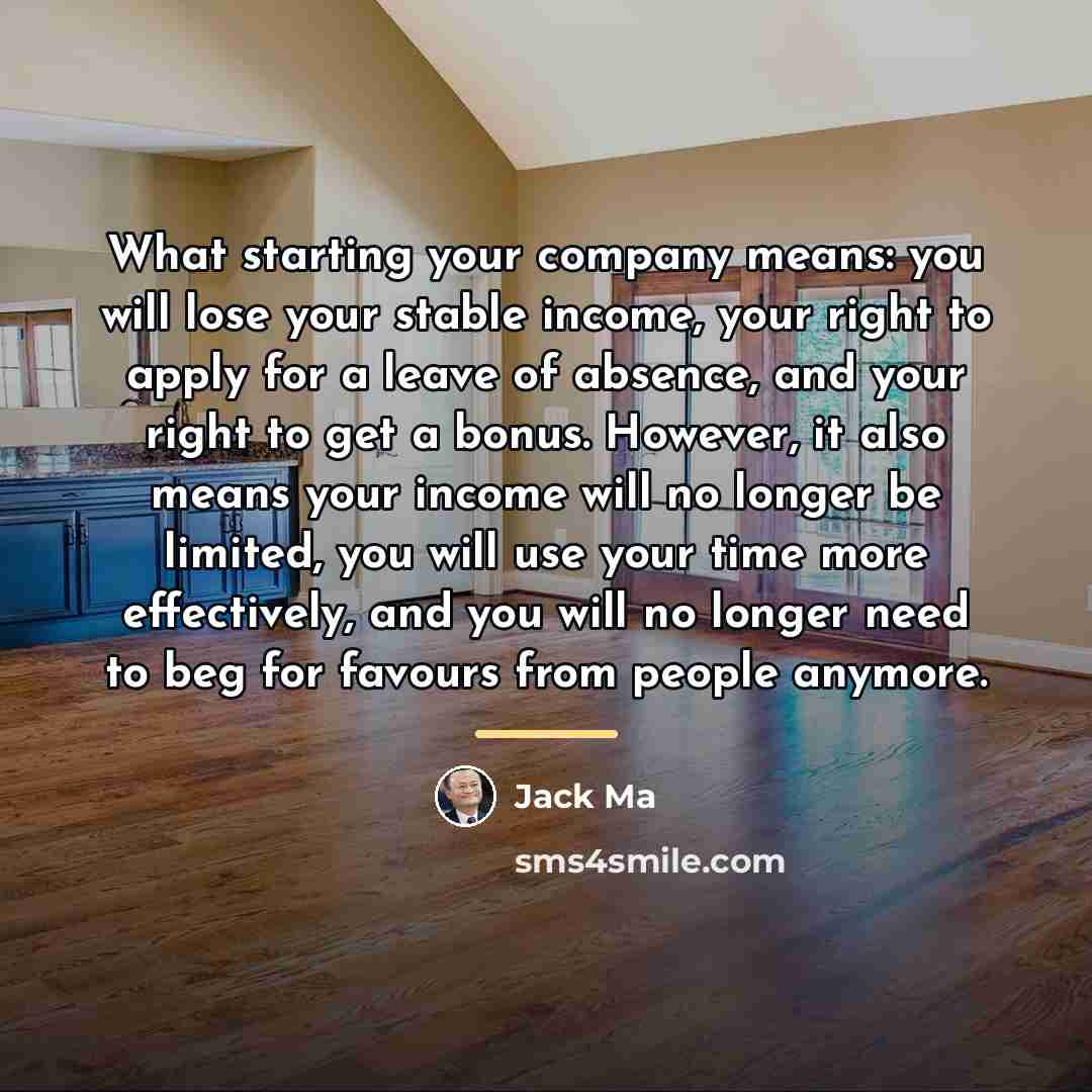 “What starting your company means: you will lose your stable…” quote by Jack Ma