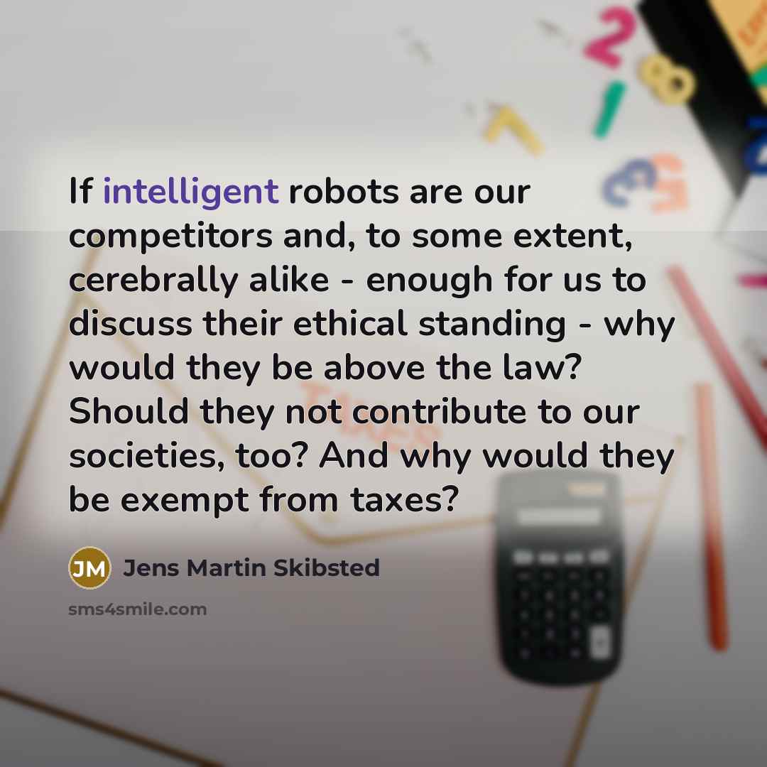 “If intelligent robots are our competitors and, to some extent,…” quote by Jens Martin Skibsted