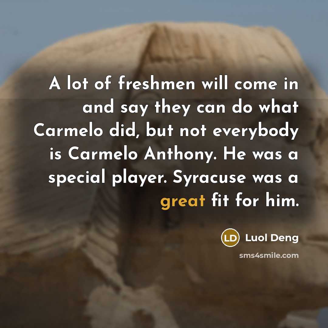 “A lot of freshmen will come in and say they…” quote by Luol Deng