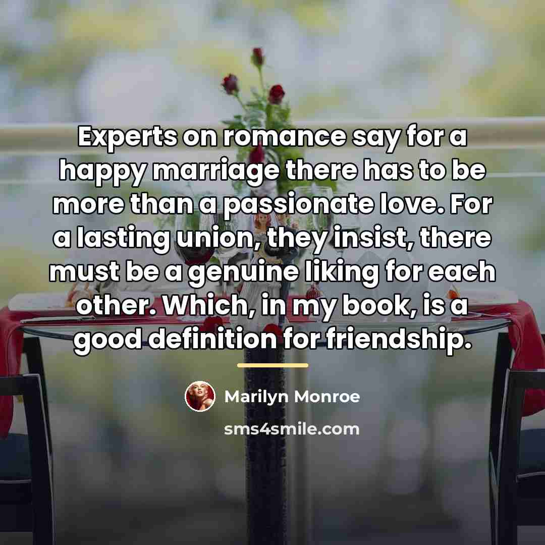 “Experts on romance say for a happy marriage there has…” quote by Marilyn Monroe
