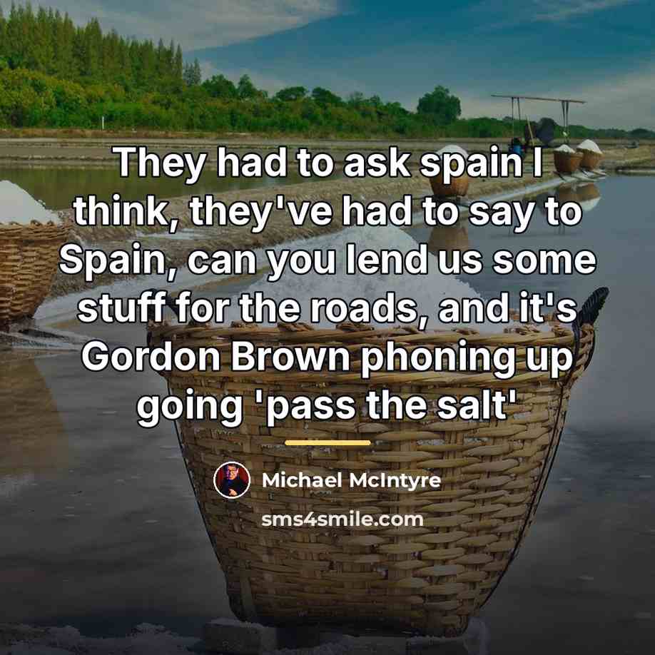 “They had to ask spain I think, they've had to…” quote by Michael McIntyre