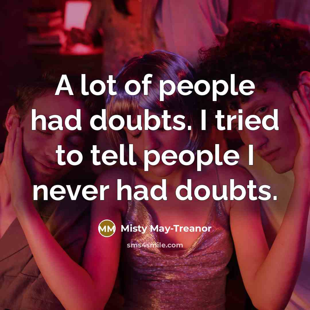 “A lot of people had doubts. I tried to tell…” quote by Misty May-Treanor