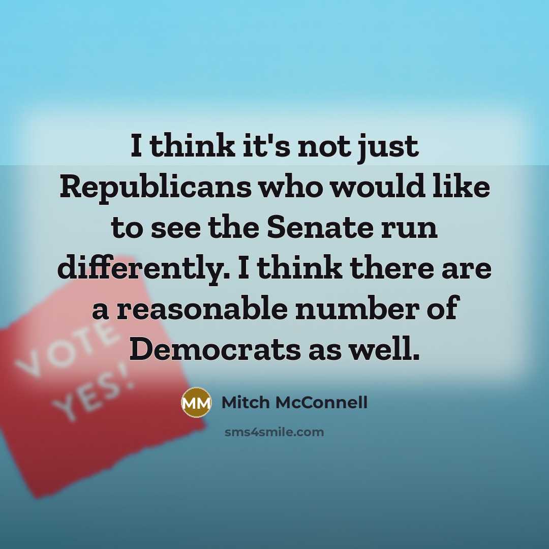 “I think it's not just Republicans who would like to…” quote by Mitch McConnell