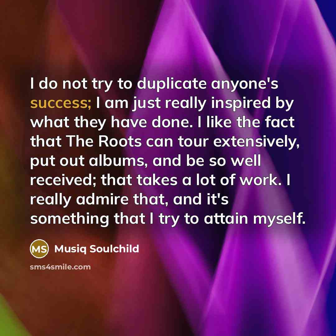 “I do not try to duplicate anyone's success; I am…” quote by Musiq Soulchild